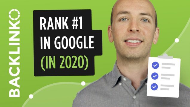 How to Get Higher Google Rankings in 2020 [New Checklist]
