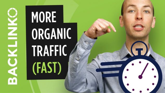How to Get More Organic Traffic (FAST)
