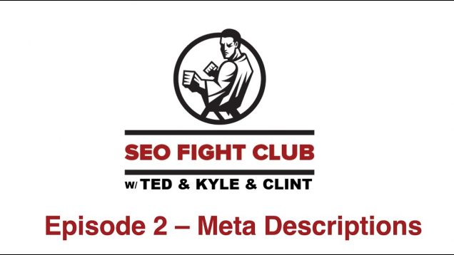 SEO Fight Club – Episode 2 – Meta Descriptions
