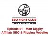 SEO Fight Club – Episode 21 – Matt Diggity – Affiliate SEO