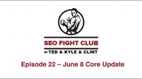 SEO Fight Club – Episode 22 – June 8 Core Update
