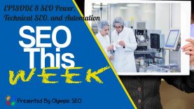 SEO This Week EP8  SEO Power, Technical SEO, and Automation