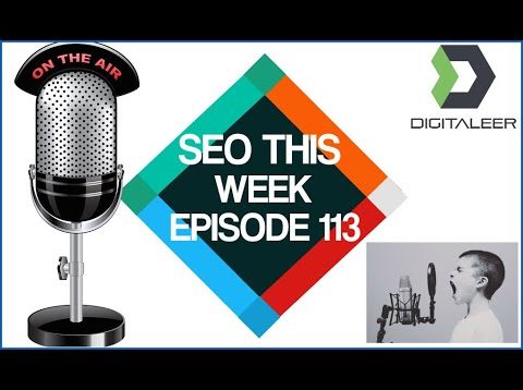 SEO This Week Episode 113 – Update Analysis, Ahrefs, Link Tax