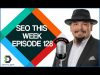 SEO This Week Episode 128 – Maverick, Link Building, Content Marketing