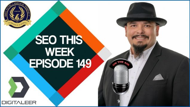 SEO This Week Episode 149 – Scaling Traffic and Underground Lead Generation