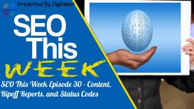 SEO This Week Episode 30 – Content, Ripoff Reports, and Status Codes