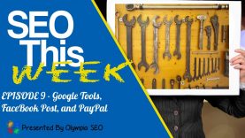 SEO This Week Episode 9 – Google Tools, FaceBook, and PayPal