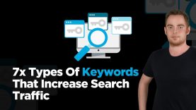 The 7x Types Of Keywords To Increase Search Traffic