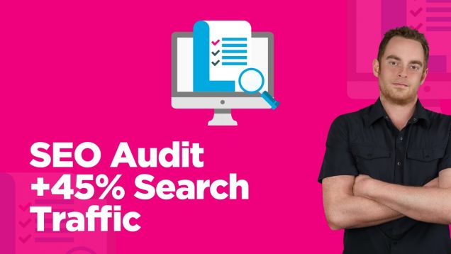 The SEO Audit That Increased Search Traffic By 45%