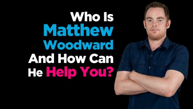 Who Is Matthew Woodward?