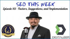 SEO This Week Episode 161 – Factors, Suggestions, and Implementation