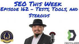 SEO This Week Episode 162 – Tests, Tools, and Steroids