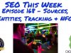 SEO This Week Episode 168 – Sources, Entities, Tracking, & NFG
