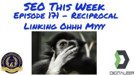 SEO This Week Episode 171 – Reciprocal Linking Ohhh Myyy