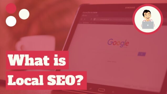 What is Local SEO? Some tips and tricks for Local SEO Rankings