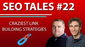 Craziest Link Building Strategies | SEO Tales | Episode 22