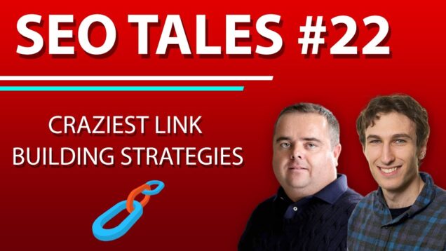 Craziest Link Building Strategies | SEO Tales | Episode 22