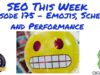 SEO This Week Episode 175 – Emojis, Schema, and Performance
