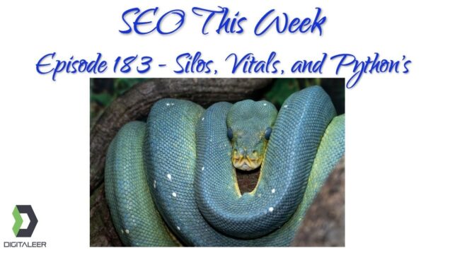 SEO This Week Episode 183 – Silos, Vitals, and Python’s
