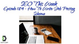 SEO This Week Episode 184 – How To Write Job Posting Schema