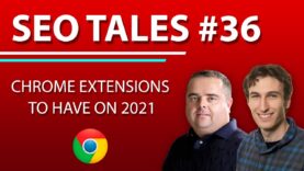 Best Chrome Extensions to have in 2021 | SEO Tales | Episode 36