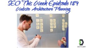 SEO This Week Episode 189 – Website Architecture Design