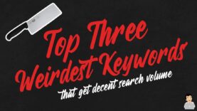 Top Three Weirdest Keywords with High Search Volume