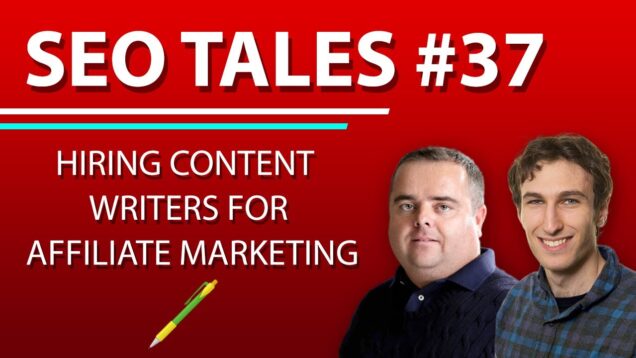 Hiring Content Writers for Affiliate Marketing | SEO Tales | Episode 37