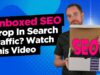 Drop In Search Traffic? Watch This Video Immediately – Unboxed SEO 003