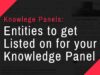 Entities to get Listed on for your Knowledge Panel, Websites to get listed on to help your KG