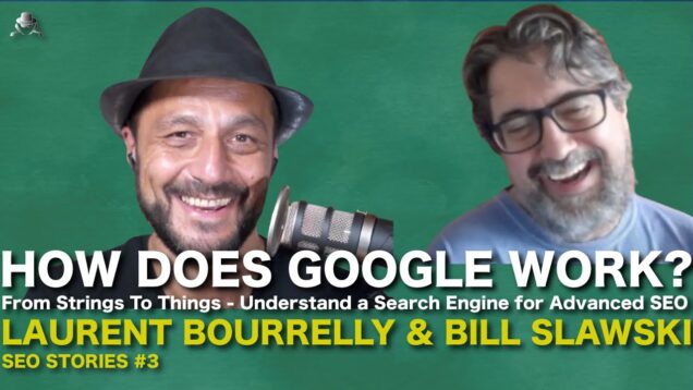 How Does Google Work : From Strings To Things – Understand a Search Engine for Advanced SEO