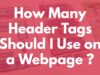 How Many Header Tags Should I Use on a Webpage? #onpage SEO