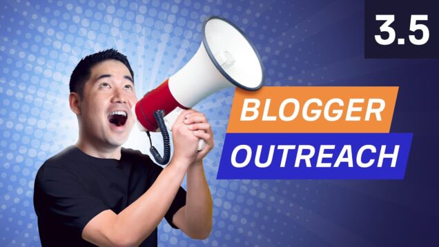 How to do Blogger Outreach for Backlinks – 3.5. SEO Course by Ahrefs