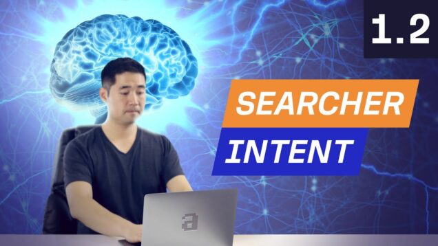 Keyword Research Pt 1: How to Analyze Searcher Intent – 1.2. SEO Course by Ahrefs