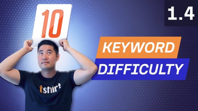 Keyword Research Pt 3: Understanding Ranking Difficulty – 1.4. SEO Course by Ahrefs