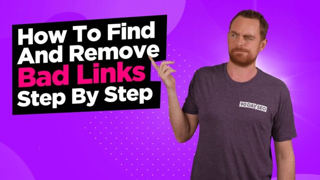 How To Find & Remove Bad Backlinks Step By Step
