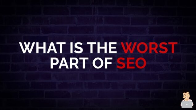 What is the Worst Part of SEO #shorts