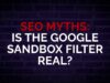 Is the Google Sandbox filter real? [SEO Myths] #shorts