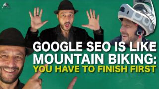 GOOGLE SEO IS LIKE MOUNTAIN BIKING: YOU HAVE TO FINISH FIRST