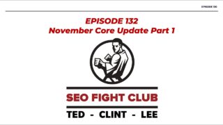 SEO Fight Club   Episode 132   November Core Update Part 1