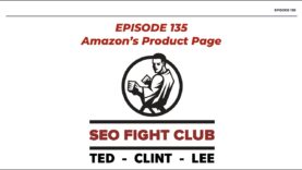 SEO Fight Club – Episode 135 – Amazon’s Product Page