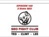 SEO Fight Club – Episode 140 – 3 State SEO