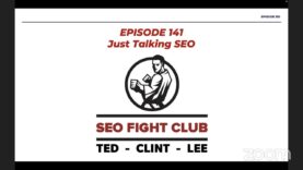 SEO Fight Club – Episode 141-Just Talking SEO