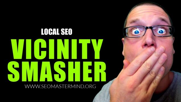 Local SEO Google My Business-VICINITY SMASHER for Higher Rankings