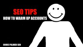 Google SEO Tips Tutorial: How to Warm Up Accounts