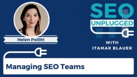 Managing SEO Teams with Helen Pollitt | SEO Unplugged