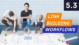 A Link Building Team’s Workflow in Action – 5.3. Link Building Course