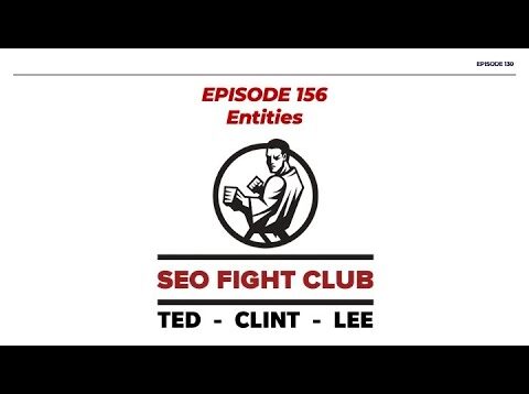 SEO Fight Club – Episode 156 – Entities