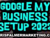Google My Business Profile Listing Setup – Step By Step Tutorial with Checklist