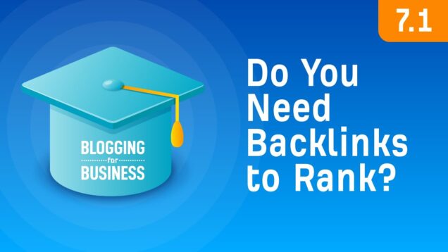 Do you Always Need Backlinks to Rank? [7.1]